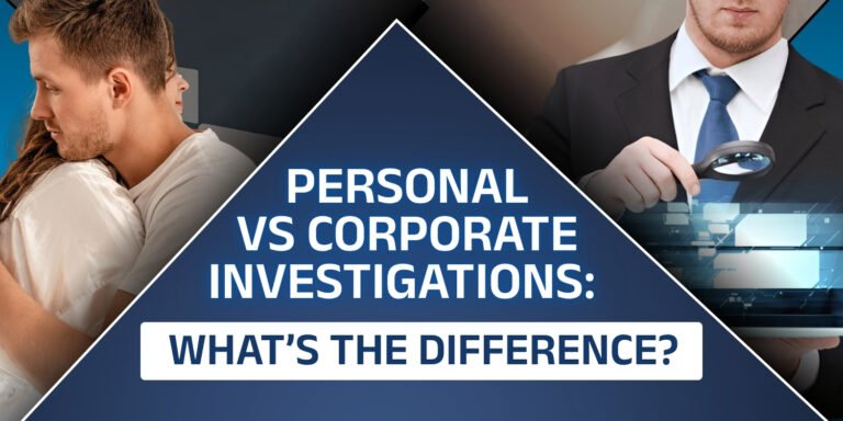 Personal vs Corporate Investigations What’s the Difference