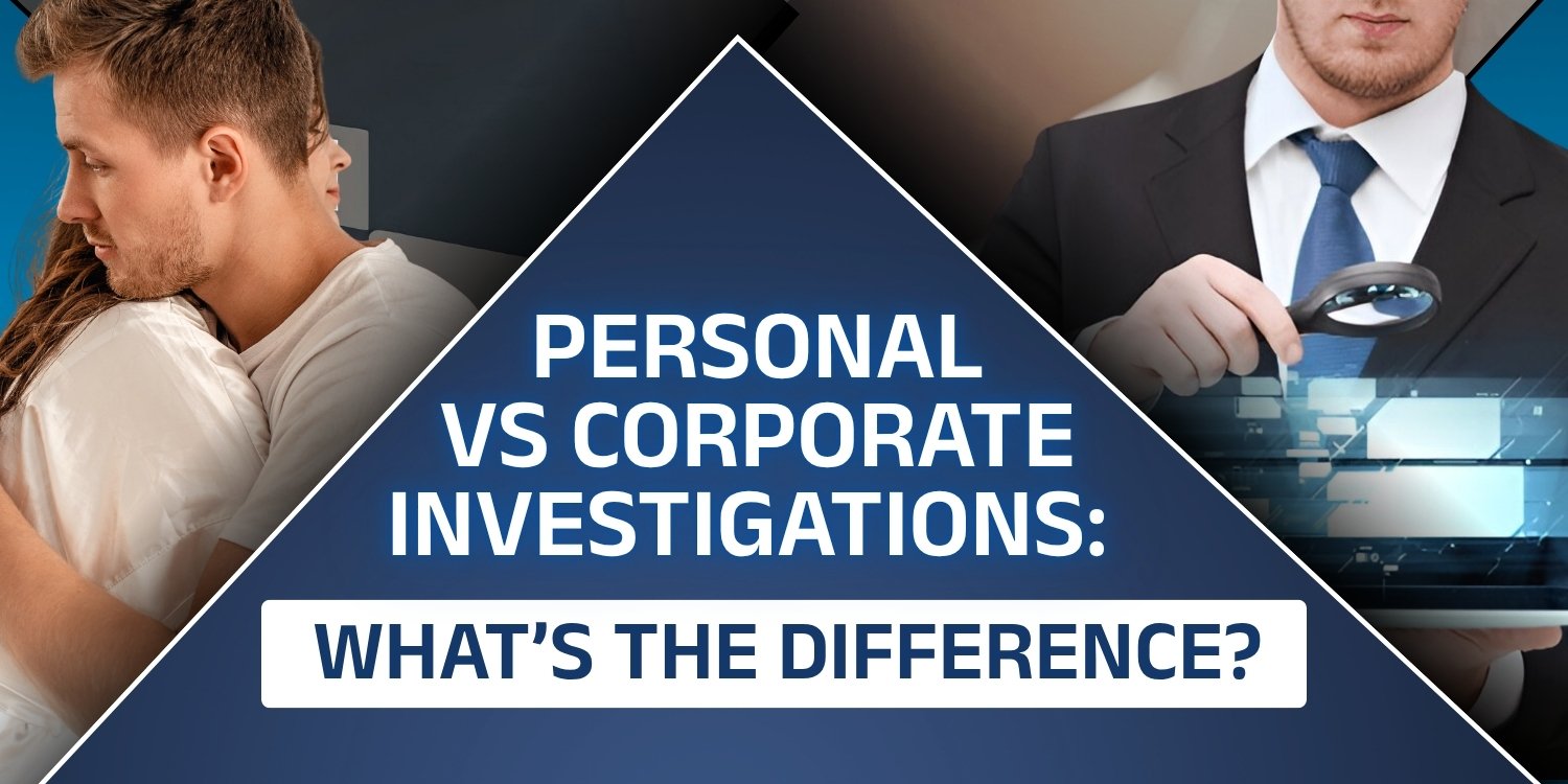 Read more about the article Personal vs Corporate Investigations: What’s the Difference?